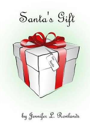 Santa's Gift de Rowlands, Jennifer L.