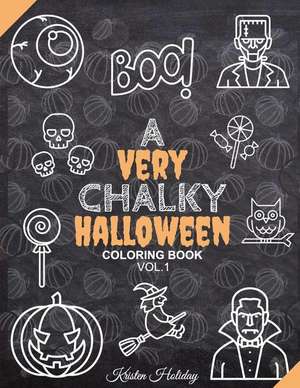 A Very Chalky Halloween Coloring Book de Holiday, Kristen