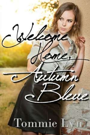 Welcome Home, Autumn Bleue de Tommie Lyn