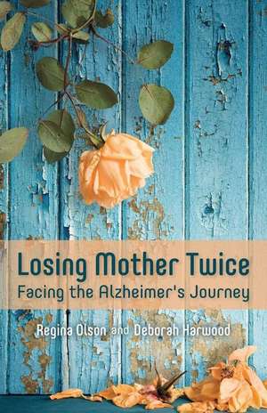 Losing Mother Twice de Olson, Regina