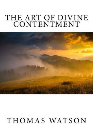 The Art of Divine Contentment de Thomas Watson