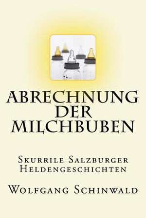 Abrechnung Der Milchbuben de Wolfgang Schinwald