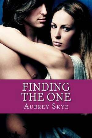 Finding the One de Aubrey Skye