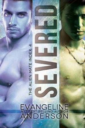 Severed de Evangeline Anderson