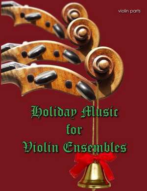 Holiday Music for Violin Ensemble - Violin Part de Jane Soyka