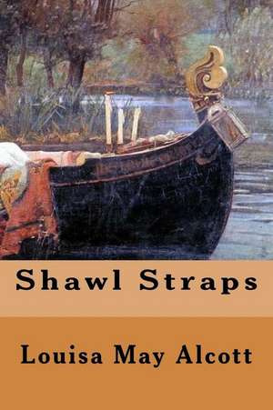 Shawl Straps de Louisa May Alcott