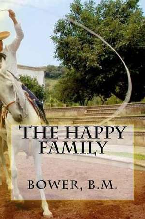 The Happy Family de Bower B. M.