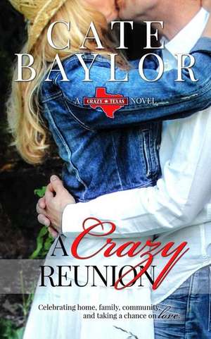 A Crazy Reunion de Cate Baylor