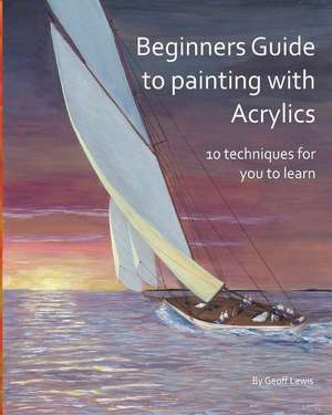 Acrylic Painting for Beginners de Lewis, MR Geoff