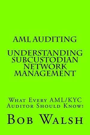 AML Auditing - Understanding Subcustodian Network Management de Bob Walsh