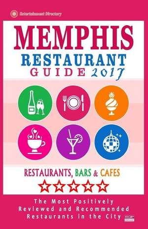 Memphis Restaurant Guide 2017 de Bradbury, Margaret M.