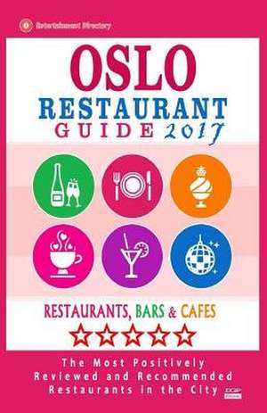 Oslo Restaurant Guide 2017 de Lawson, Helen J.