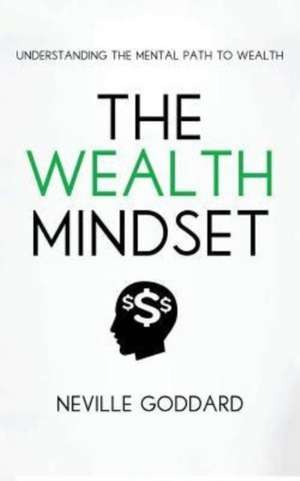 The Wealth Mindset de Neville Goddard