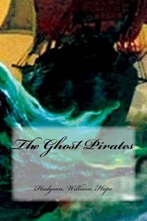 The Ghost Pirates de Hodgson William Hope