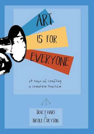 Art Is for Everyone de Hart, Tracy