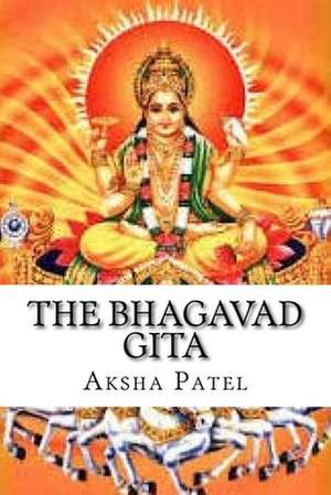 The Bhagavad Gita de Patel, Aksha