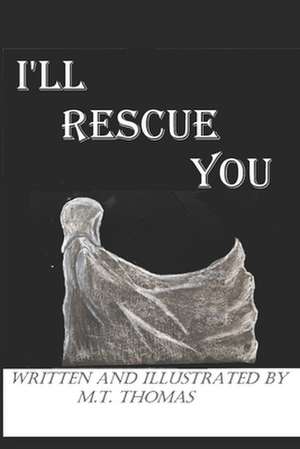 I'll Rescue You de Thomas, M. T.