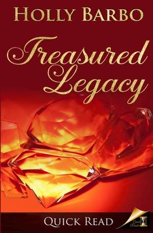 Treasured Legacy de Holly Barbo