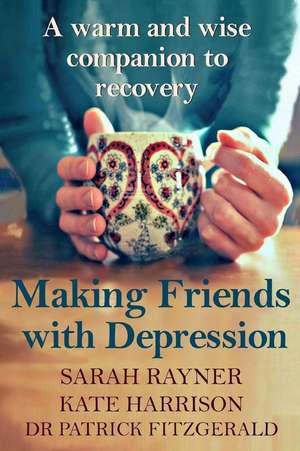 Making Friends with Depression de Sarah Rayner