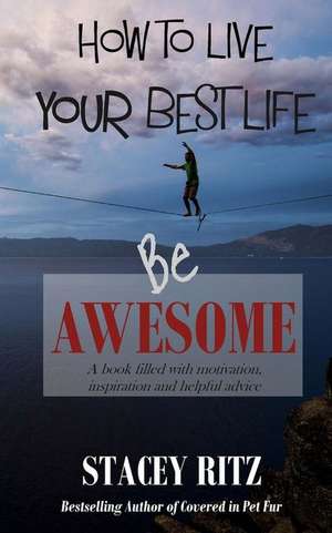 Be Awesome de Ritz, Stacey Lee