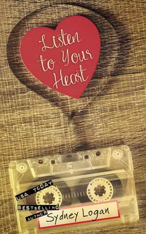 Listen to Your Heart de Sydney Logan