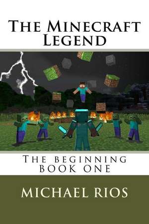 The Minecraft Legend de Michael Rios