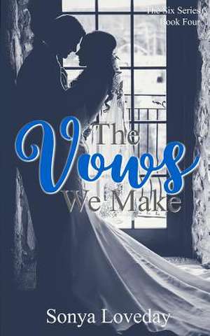 The Vows We Make de Mrs Sonya Loveday