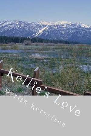 Kellie's Love de Dorita Lynn Kornelsen