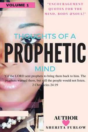 Thoughts of a Prophetic Mind de Furlow, Sherita C.