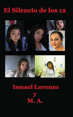 El Silencio de Los 12 de Ismael Lorenzo