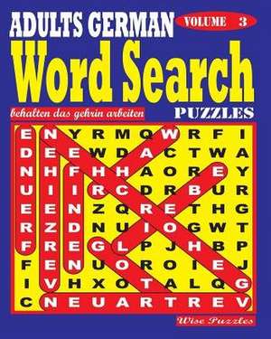 Adults German Word Search Puzzles. Vol. 3 de Wise Puzzles