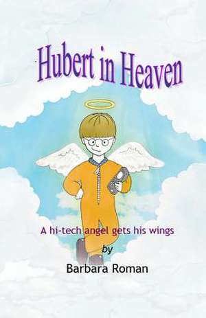 Hubert in Heaven de Roman, Barbara