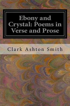 Ebony and Crystal de Clark Ashton Smith