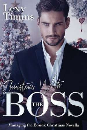 Christmas with the Boss de Lexy Timms