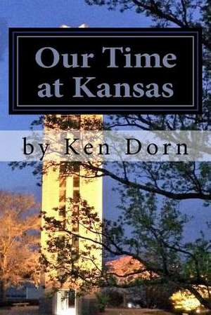 Our Time at Kansas de Dorn, Ken