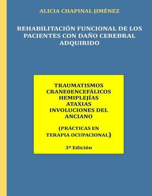 Rehabilitacion Funcional de Los Pacientes Con Dano Cerebral Adquirido de Chapinal Jimenez, Alicia