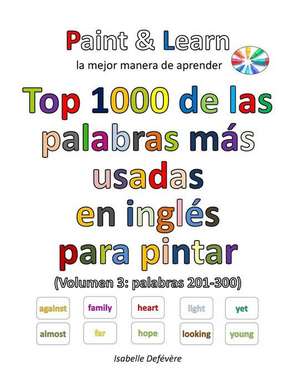 Top 1000 de Las Palabras Inglesas Mas Usadas (Volumen 3 de Defevere, Isabelle