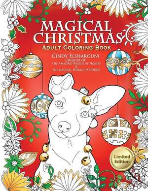 Magical Christmas Adult Coloring Book de Cindy Elsharouni