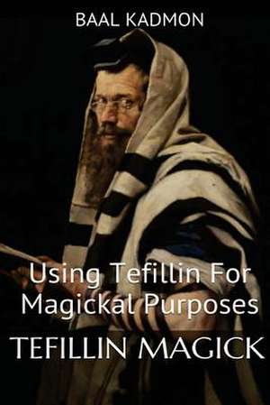 Tefillin Magick de Baal Kadmon