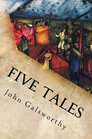 Five Tales de John Galsworthy