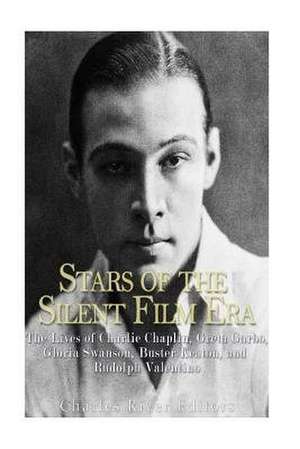 Stars of the Silent Film Era de Charles River Editors