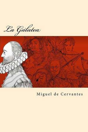 La Galatea (Spanish Edition) de Miguel De Cervantes