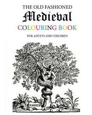 The Old Fashioned Medieval Colouring Book de Hugh Morrison