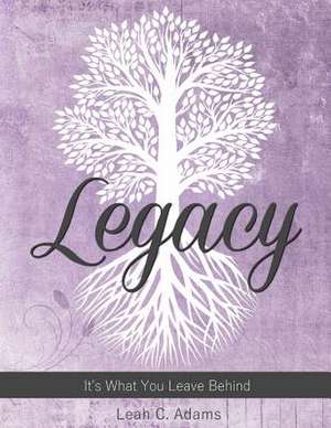 Legacy de Adams, Leah C.