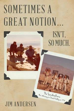 Sometimes a Great Notion... Isn't, So Much. de Jim Andersen