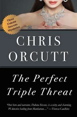 The Perfect Triple Threat de Chris Orcutt