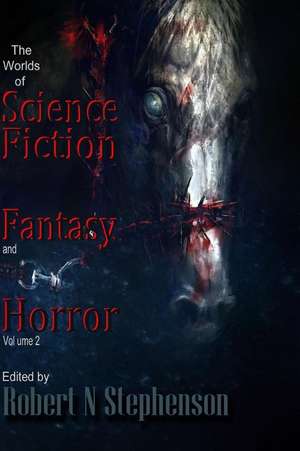 The Worlds of Science Fiction, Fantasy and Horror de MR Robert N. Stephenson