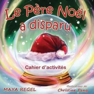 Le Pere Noel a Disparu de Maya Regel