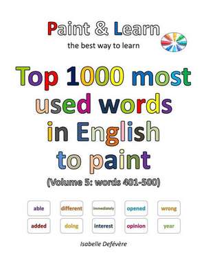 Top 1000 Most Used Words in English to Paint (Volume 5 de Defevere, Isabelle