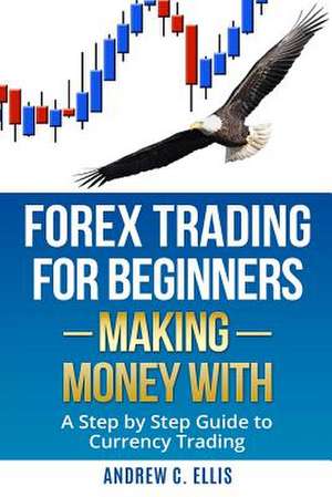 Forex for Beginners de Andrew C. Ellis